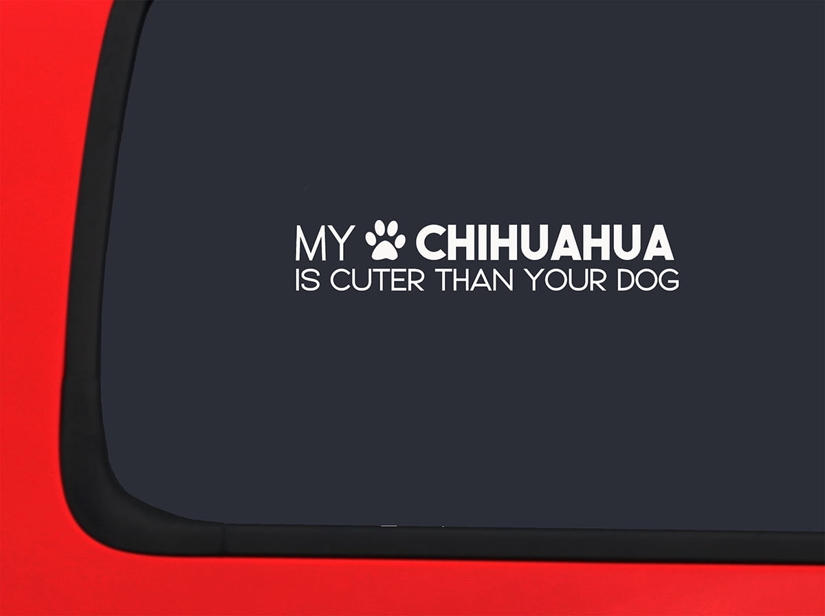 Car Sticker My Chihuahua Is Cuter Than Your Dog Paw Print Animal Car