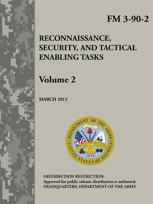 Reconnaissance, Security, and Tactical Enabling Tasks - Volume 2 (FM 3 ...