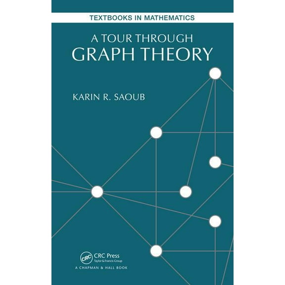Textbooks in Mathematics A Tour Through Graph Theory, (Paperback)