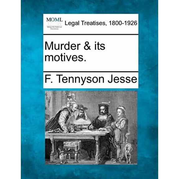 Murder its motives. Paperback 1240117949 9781240117949 F. Tennyson Jesse