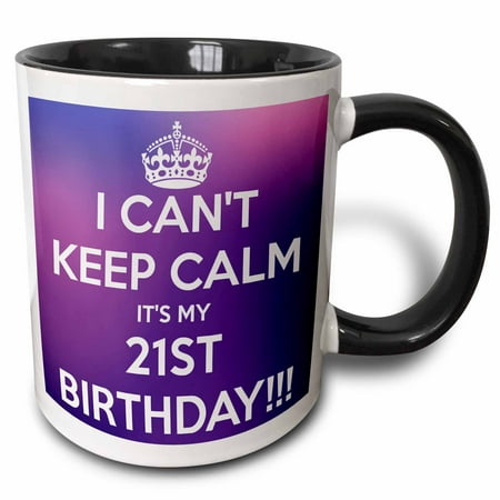 3dRose I cant keep calm its my 21st birthday, Pink and Purple - Two Tone Black Mug,