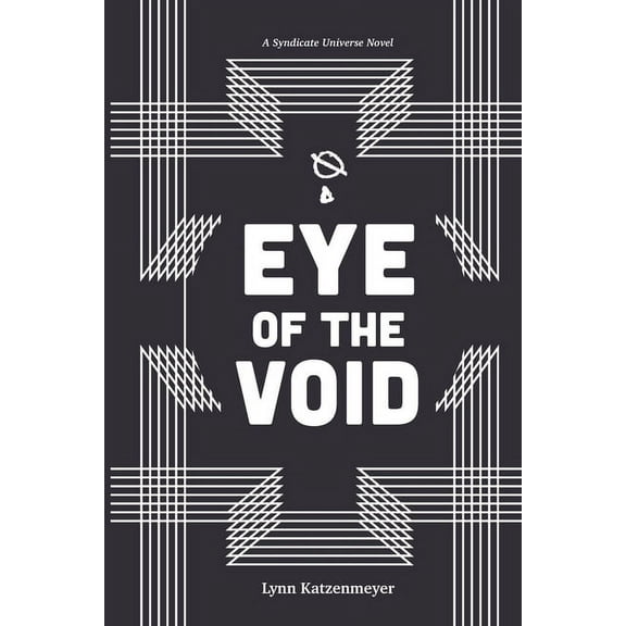 Syndicate Universe: Eye of the Void: An Iris Engels novel (Paperback)