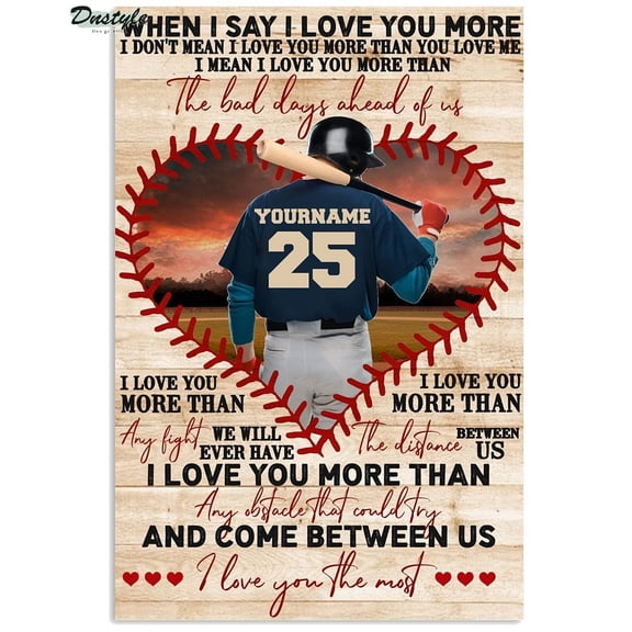Baseball when I say I love you more custom name and number poster - Dnstyles 11 x 17 Inch Poster