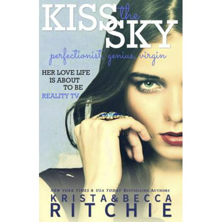 Kiss the Sky : The Calloway Sisters, Book 1