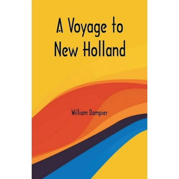 A Voyage to New Holland, (Paperback)