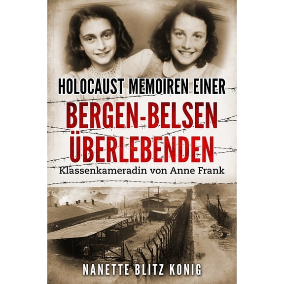 Holocaust Überlebende Erzählen Holocaust Memoiren einer Bergen-Belsen Überlebenden: Klassenkameradin von Anne Frank, (Paperback)