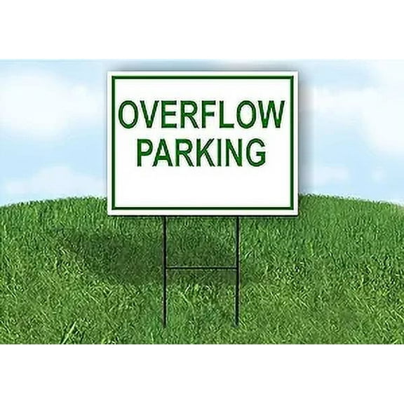 OVERFLOW PARKING GREEN - Single Sided Overflow Parking Yard Sign with Stand - Driveway Signs for Street, Road Sign, Lawn, House, Real Estate - Yard Signs, Custom Sign - 18" x 24"