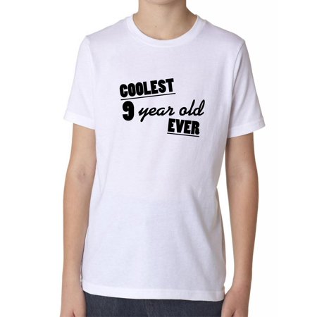 Coolest 9 Year Old Ever! - 9th Birthday Gift Boy's Cotton Youth (Best Gifts For Nine Year Old Boy)