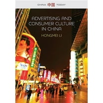China Today: Advertising and Consumer Culture in China (Hardcover)