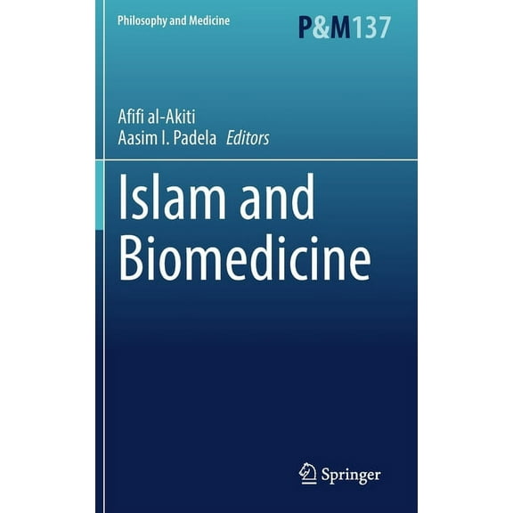 Philosophy and Medicine Islam and Biomedicine, Book 137, (Hardcover)