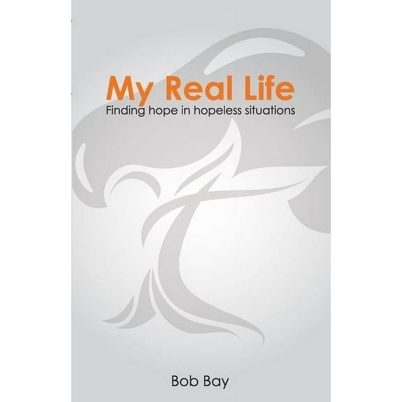 My Real Life: Finding Hope in Hopeless Situations, (Paperback)