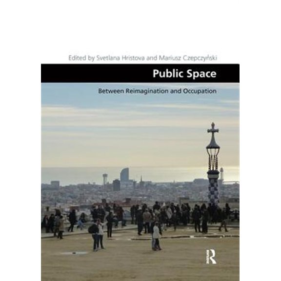 Pre-Owned Design and the Built Environment Public Space: Between Reimagination and Occupation, (Paperback)