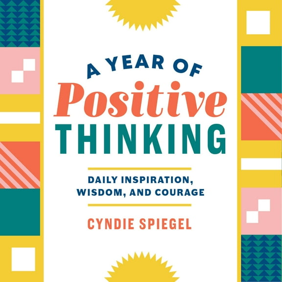 Pre-Owned A Year of Positive Thinking: Daily Inspiration, Wisdom, and Courage (Paperback) 1641522410 9781641522410