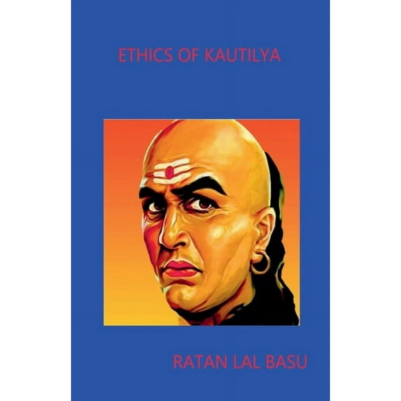 Ethics of Kautilya, (Paperback)