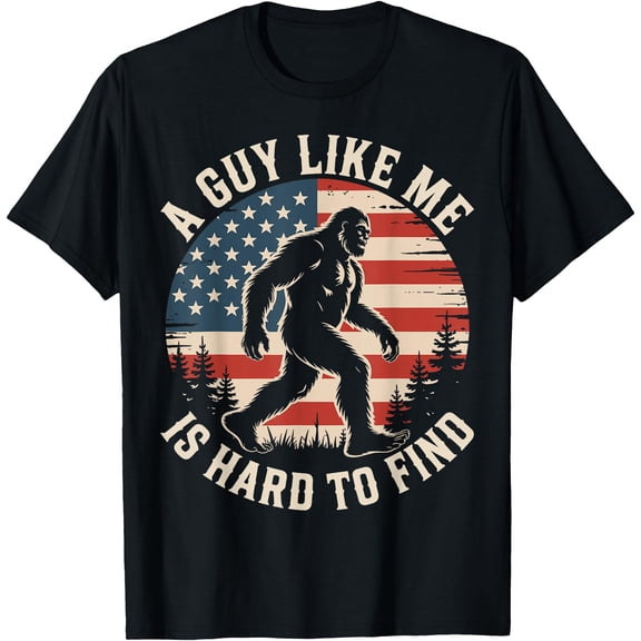 A Guy Like Me Is Hard To Find Funny Bigfoot American Flag T-Shirt BLACK Unisex S-5XL Hot Trending Shirt, Vintage Birthday Gift