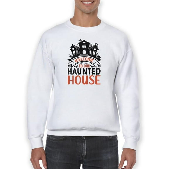 Welcome To Our Haunted House. Sweatshirt Men -Image by Shutterstock, Male Large