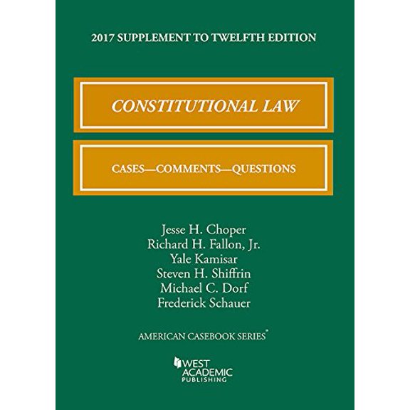 Pre-Owned Constitutional Law, Cases, Comments, and Questions, 2017 Supplement (American Casebook Series)