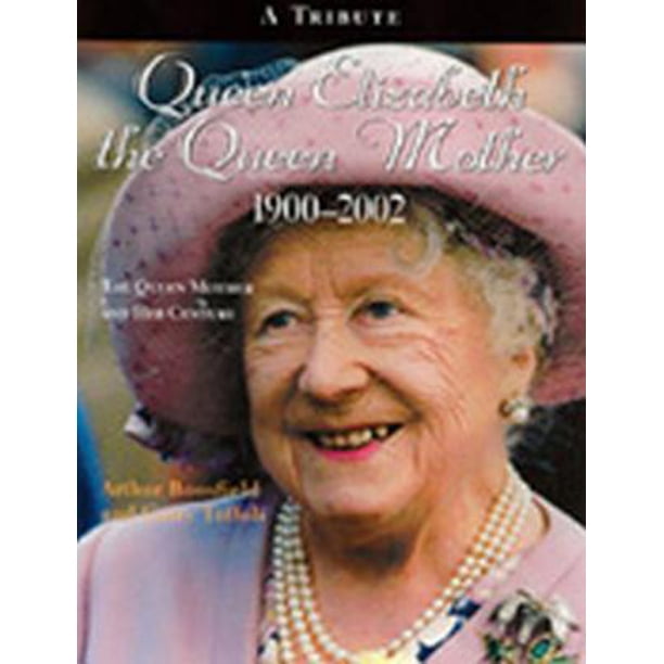 Queen Elizabeth The Queen Mother 1900 2002 Ebook Walmart Com