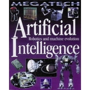 Artificial Intelligence: Robotics and Machine Evolution (Megatech) [Paperback - Used]