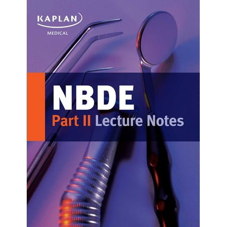 NBDE Part II Lecture Notes (Best Nbde Part 1 Study Material)