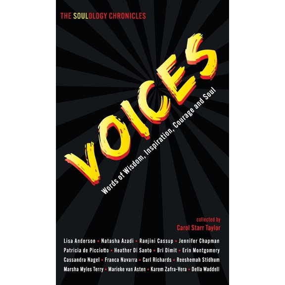 The Soulology Chronicles: Voices - Words of Wisdom, Inspiration, Courage and Soul, (Hardcover)
