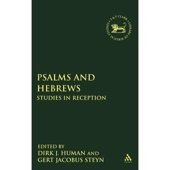 Library of Hebrew Bible/Old Testament St Psalms and Hebrews: Studies in Reception, Book 527, (Hardcover)