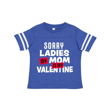 

Inktastic Sorry Ladies My Mom is My Valentine Gift Toddler Boy Girl T-Shirt