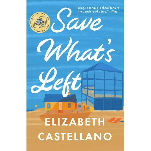 Save What's Left: A Novel (Good Morning America Book Club), (Paperback)