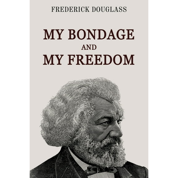 My Bondage and My Freedom, (Paperback)