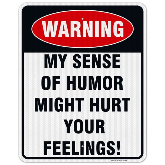 Funny Man Cave Garage Sign, My Sense of Humor Might Hurt Your Feelings, 24x30 Reflective Aluminum EGP
