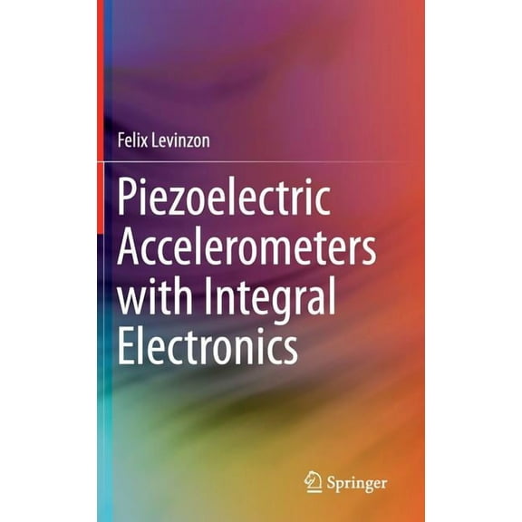 Piezoelectric Accelerometers with Integral Electronics, (Hardcover)