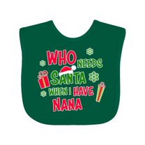Inktastic Who Needs Santa when I Have Nana Boys or Girls Baby Bib