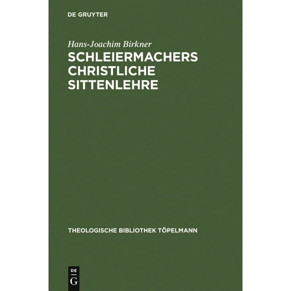 Theologische Bibliothek TÃ¶pelmann Schleiermachers Christliche Sittenlehre, Book 8, (Hardcover)