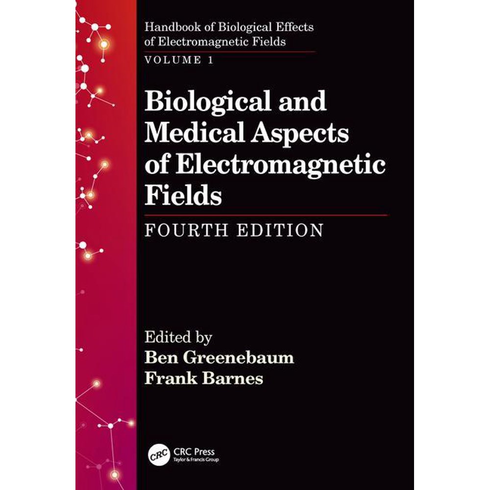 Handbook of Biological Effects of Fields Biological and Medical Aspects of