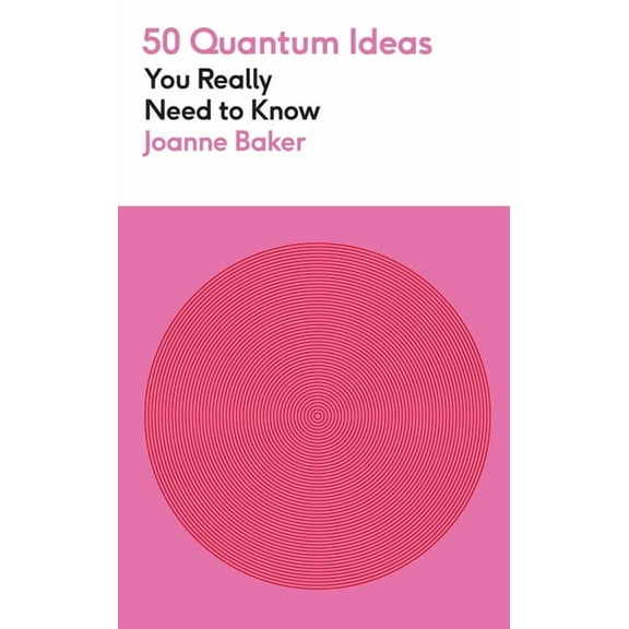 50 Quantum Physics Ideas You Really Need 50 Quantum Physics Ideas You Really Need to Know, (Paperback)