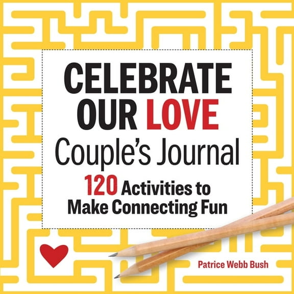 Celebrate Our Love Couple's Journal: 120 Activities to Make Connecting Fun, (Paperback)