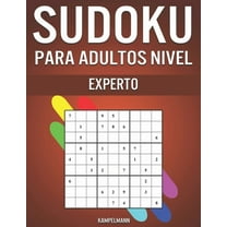 Sudoku Para Adultos Nivel Experto: 300 Sudoku Difíciles, Muy Difíciles y Extremos para Adultos (Paperback) by Kampelmann