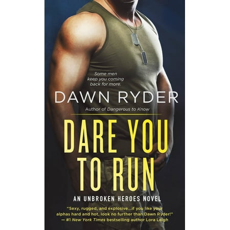Dare You to Run : An Unbroken Heroes Novel