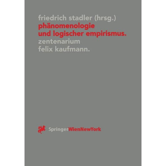 VerÃ¶ffentlichungen Des Instituts Wiener PhÃ¤nomenologie Und Logischer Empirismus: Zentenarium Felix Kaufmann (1895-1949), Book 7, (Paperback)