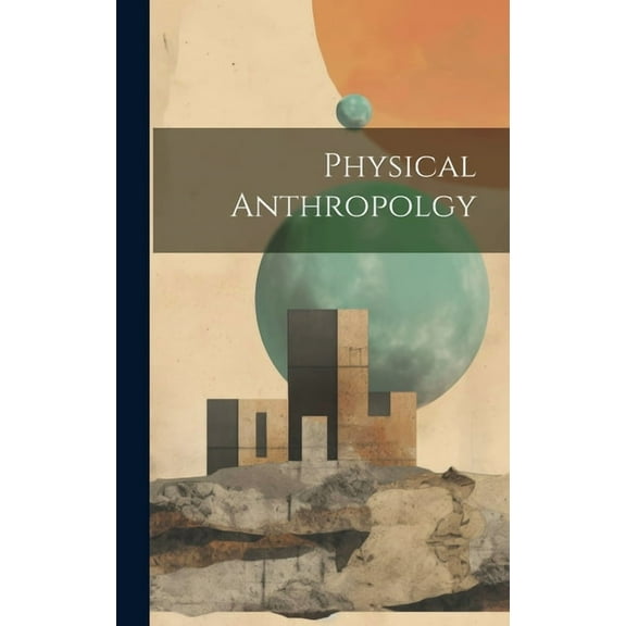 Physical Anthropolgy (Hardcover)