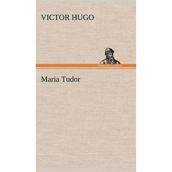 Maria Tudor, (Hardcover)