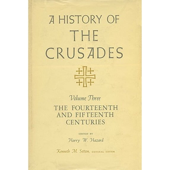 Pre-Owned A History of the Crusades V. 3; Fourteenth and Fifteenth Centuries (Paperback) by University of Wisconsin Press
