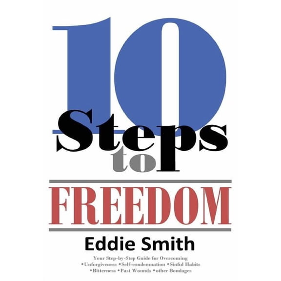 10 Steps to Freedom: Are You Saved, but Not Free?, (Hardcover)