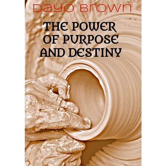 The Power of Purpose & Destiny, (Paperback)
