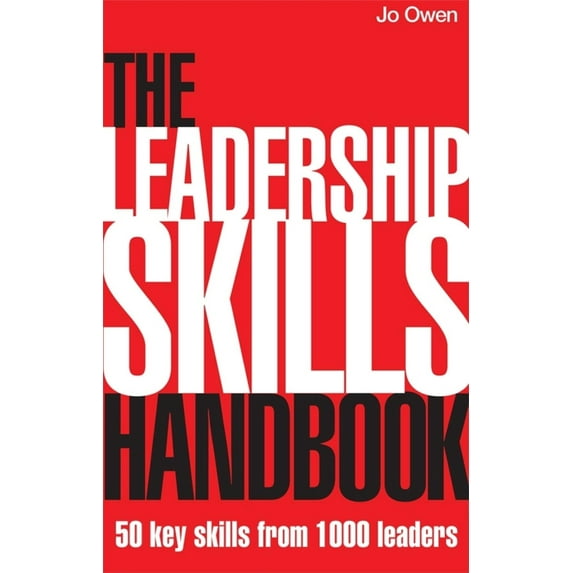 Pre-Owned The Leadership Skills Handbook: 50 Key Skills from 1,000 Leaders (Paperback) 074944827X 9780749448271