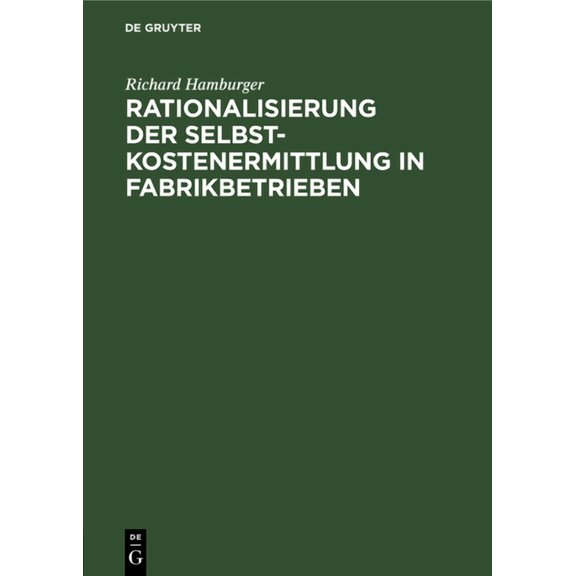 Rationalisierung Der Selbstkostenermittlung in Fabrikbetrieben, (Hardcover)