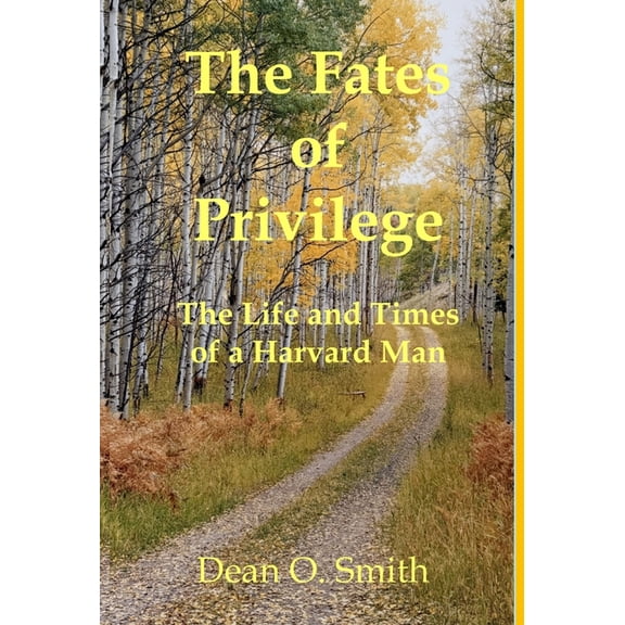 The Fates of Privilege: The Life and Times of a Harvard Man, (Hardcover)