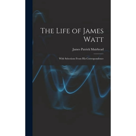 The Life of James Watt (Hardcover)