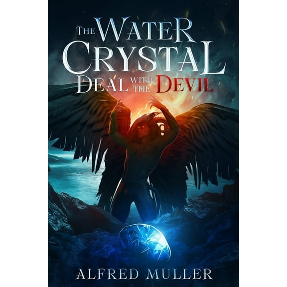 The Water Crystal The Water Crystal Deal with the Devil, Book 1, (Paperback)
