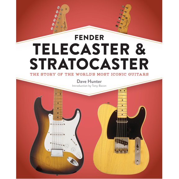 Fender Telecaster and Stratocaster: The Story of the World's Most Iconic Guitars, (Hardcover)
